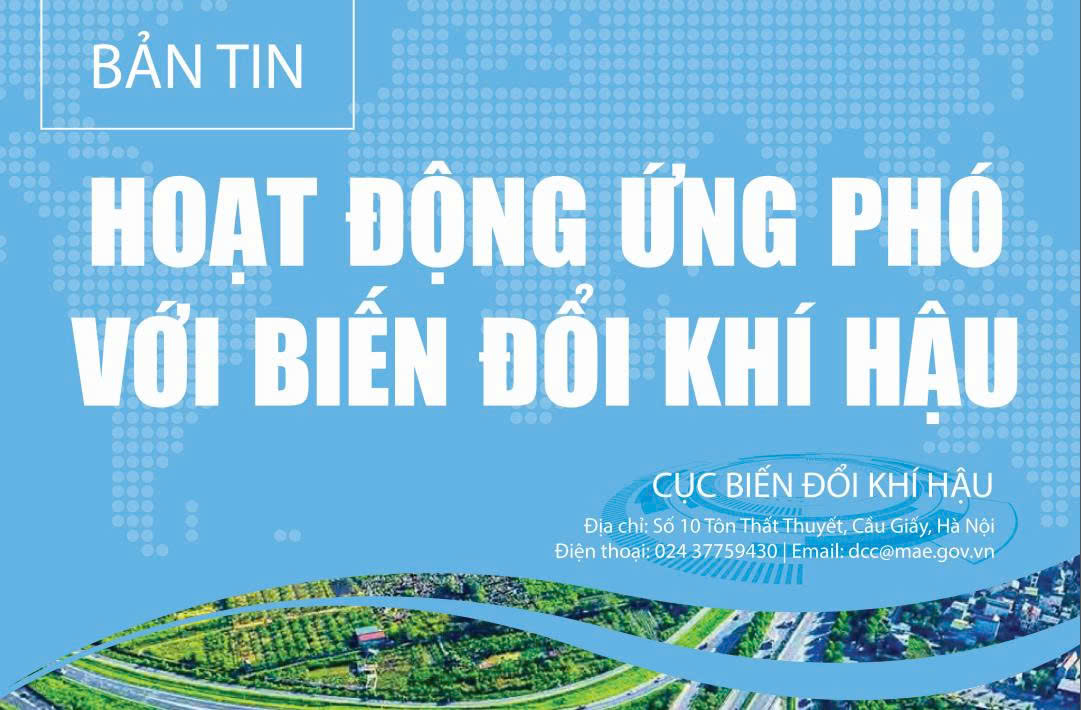 Bản tin Hoạt động ứng phó với biến đổi khí hậu số 06/2025